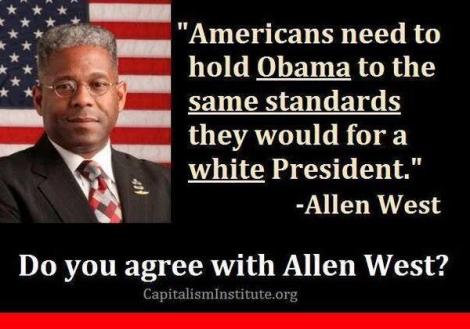 Allen West Hold Obama accoutable as would white president