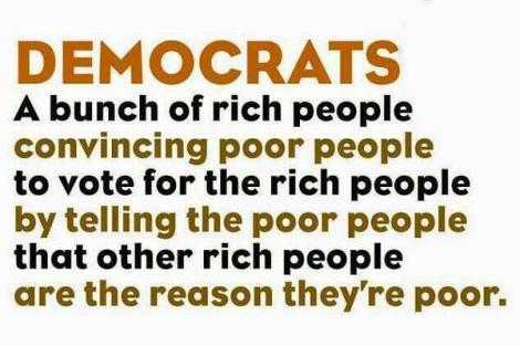 Democrats rich ppl telling poor ppl